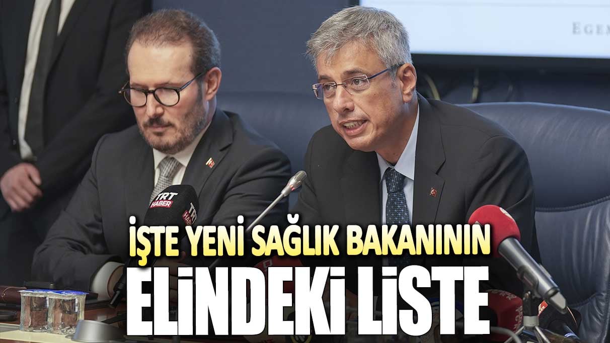 İşte yeni Sağlık Bakanı Kemal Memişoğlu’nun elindeki liste